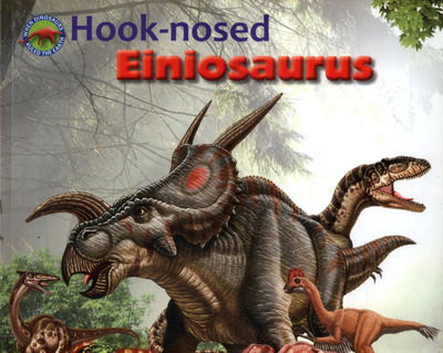 Cover for Tortoise Dreaming · Hook-nosed Einiosaurus - When Dinosaurs Ruled the Earth (Paperback Book) (2016)