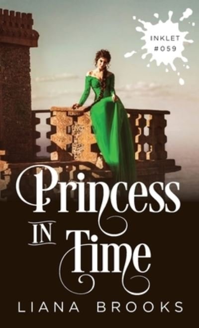 Cover for Liana Brooks · Princess In Time - Inklet (Taschenbuch) (2021)
