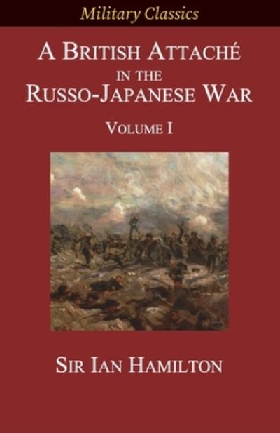 Cover for Ian Hamilton · A British Attache in the Russo-Japanese War (Paperback Book) (2021)