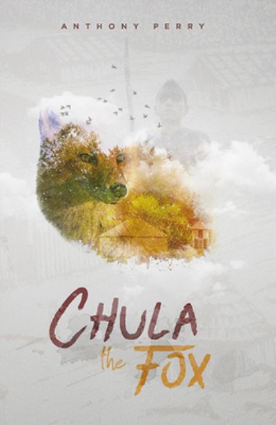 Chula the Fox - Anthony Perry - Books - White Dog Press - 9781935684619 - October 4, 2018