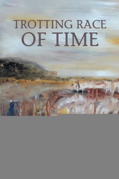 Cover for Rich Furman · Trotting Race of Time (Paperback Book) (2020)