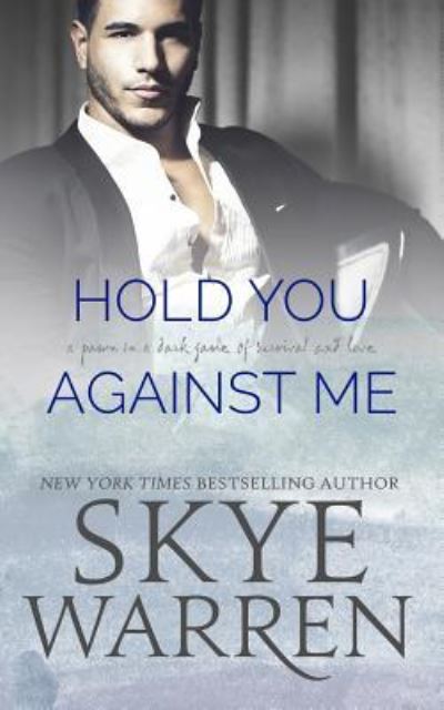 Cover for Skye Warren · Hold You Against Me (Paperback Book) (2016)