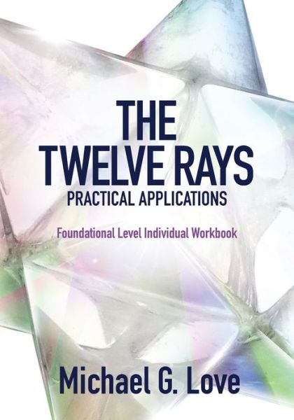 Cover for Michael G Love · The Twelve Rays Foundational Level Individual Workbook (Paperback Book) (2019)