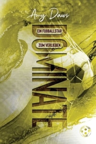 Cover for Amy Daws · Dominate - Ein Fußballstar zum Verlieben (Bok) (2022)