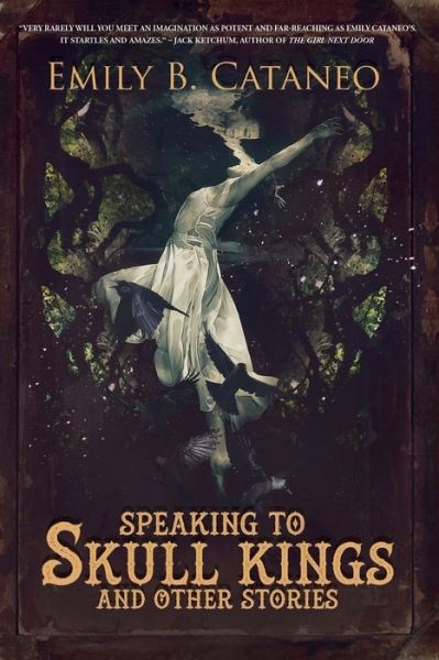 Cover for Emily B Cataneo · Speaking to Skull Kings and Other Stories (Paperback Book) (2017)