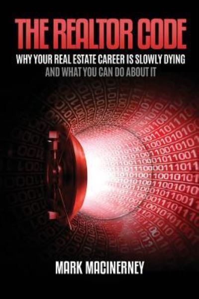 The Realtor Code - Mark Macinerney - Books - Jones Media Publishing - 9781945849619 - November 21, 2018