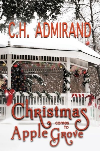 Cover for C H Admirand · Christmas Comes to Apple Grove Large Print (Paperback Bog) (2019)