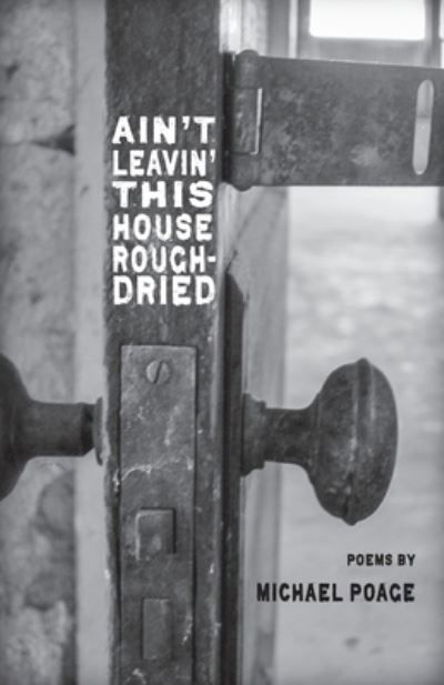 Cover for Michael Poage · Aint Leavin' this House Rough-Dried (Paperback Book) (2019)