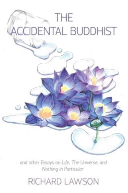 Cover for Richard Lawson · The Accidental Buddhist : And other Essays on Life, The Universe, and Nothing in Particular (Taschenbuch) (2024)