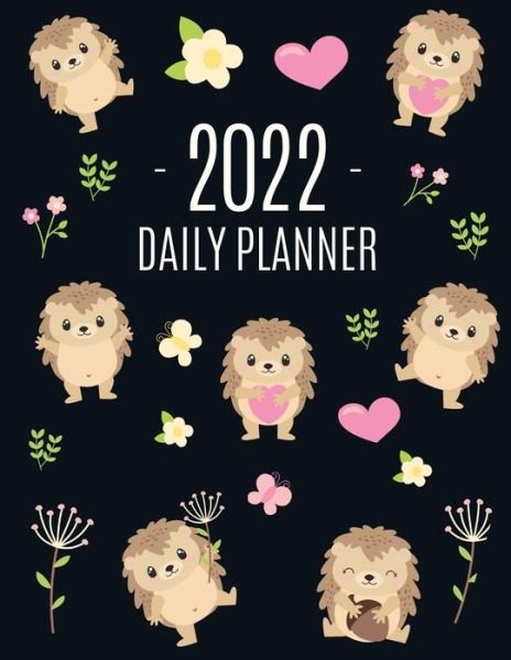 Cute Hedgehog Daily Planner 2022 - Happy Oak Tree Press - Livres - Hempaso - 9781970177619 - 20 novembre 2021