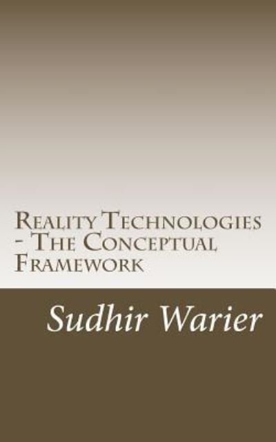 Cover for Sudhir Warier · Reality Technologies - The Conceptual Framework (Paperback Book) (2017)