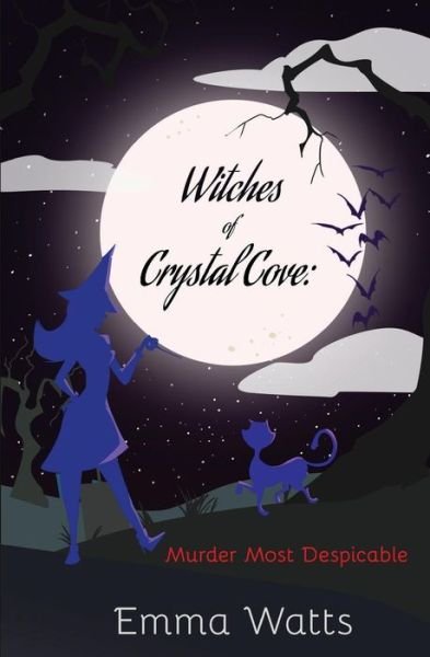 Witches of Crystal Cove - Emma Watts - Books - Createspace Independent Publishing Platf - 9781979046619 - October 23, 2017