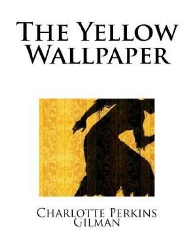 Cover for Charlotte Perkins Gilman · The Yellow Wallpaper (Pocketbok) (2017)