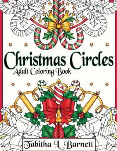 Christmas Circles - Tabitha L Barnett - Books - Createspace Independent Publishing Platf - 9781979637619 - November 9, 2017