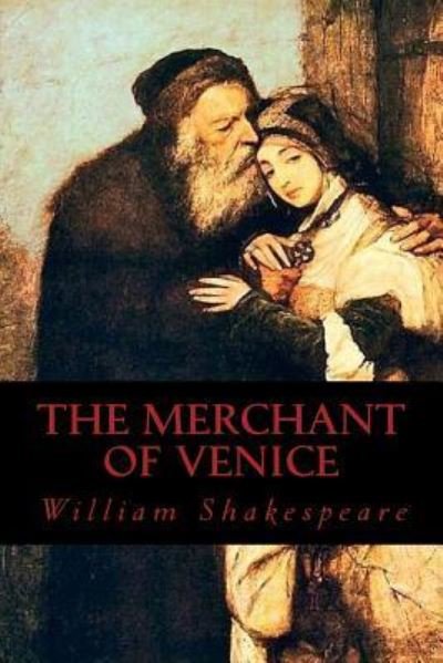 The Merchant of Venice - William Shakespeare - Libros - Createspace Independent Publishing Platf - 9781979992619 - 22 de noviembre de 2017