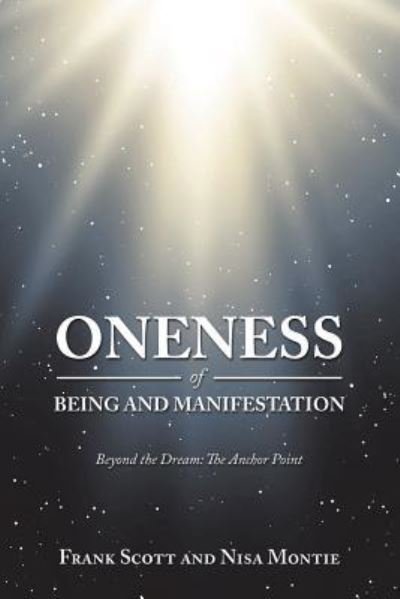 Cover for Frank Scott · Oneness of Being and Manifestation: Beyond the Dream: the Anchor Point (Paperback Bog) (2018)