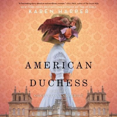 Cover for Karen Harper · American Duchess A Novel of Consuelo Vanderbilt (CD) (2019)