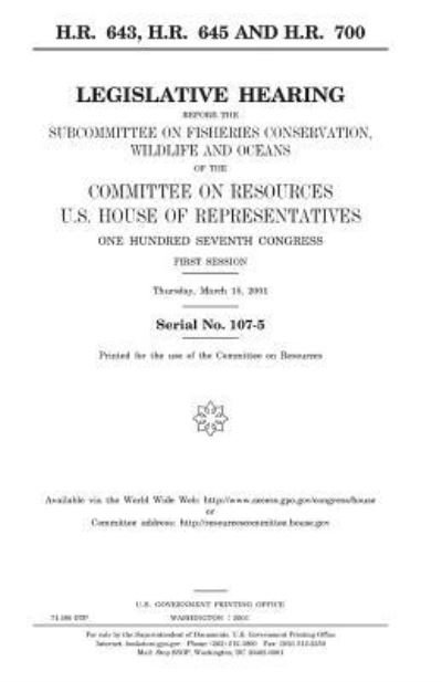 Cover for United States Congress · H.R. 643, H.R. 645, and H.R. 700 (Paperback Book) (2018)