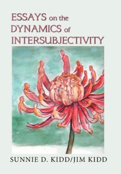 Cover for Sunnie D Kidd · Essays on the Dynamics of Intersubjectivity (Hardcover Book) (2019)