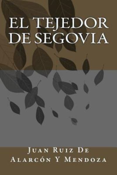 Cover for Juan Ruiz de Alarcon y Mendoza · El Tejedor de Segovia (Pocketbok) (2018)