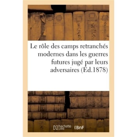 Cover for Von Brunner · Le role des camps retranches modernes dans les guerres futures juge par leurs adversaires (Taschenbuch) (2018)