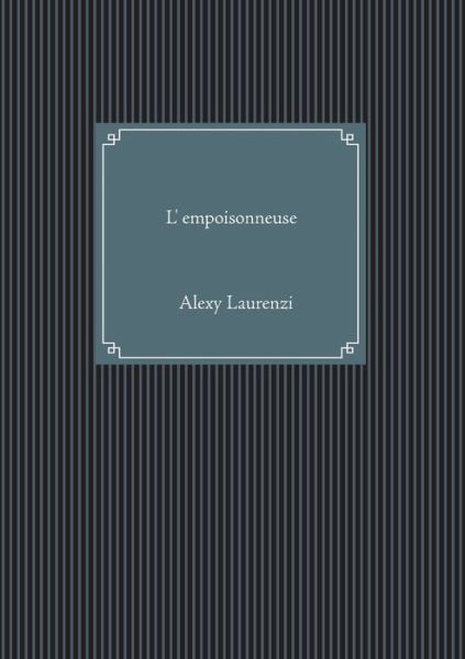 Cover for Alexy Laurenzi · L'empoisonneuse (Paperback Book) (2020)