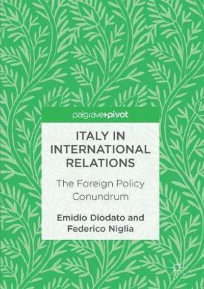 Cover for Emidio Diodato · Italy in International Relations: The Foreign Policy Conundrum (Innbunden bok) [1st ed. 2017 edition] (2017)