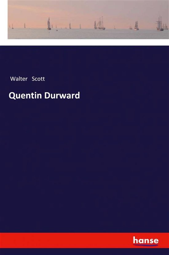 Cover for Scott · Quentin Durward (Book) (2020)