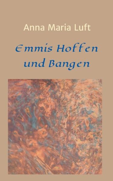 Cover for Anna Maria Luft · Emmis Hoffen und Bangen (Paperback Bog) (2021)
