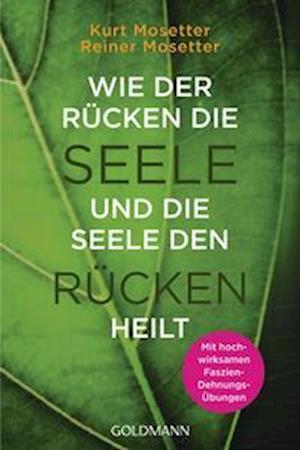 Wie der Rücken die Seele und die Seele den Rücken heilt - Kurt Mosetter - Książki - Goldmann - 9783442223619 - 14 grudnia 2022