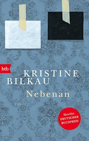 Nebenan - Kristine Bilkau - Books - btb - 9783442773619 - December 13, 2023