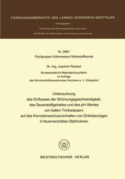Cover for Joachim Ruckert · Untersuchung Des Einflusses Der Stroemungsgeschwindigkeit, Des Sauerstoffgehaltes Und Des Ph-Wertes Von Kalten Trinkwassern Auf Das Korrosionsschutzverhalten Von Zinkuberzugen in Feuerverzinkten Stahlrohren (Taschenbuch) [1978 edition] (1978)