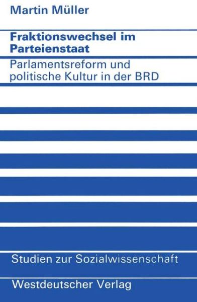 Cover for Martin Muller · Fraktionswechsel im Parteienstaat - Studien zur Sozialwissenschaft (Pocketbok) [1974 edition] (1974)