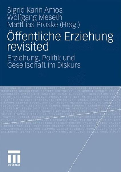 Cover for Sigrid Amos · OEffentliche Erziehung Revisited: Erziehung, Politik Und Gesellschaft Im Diskurs (Paperback Book) [2011 edition] (2010)