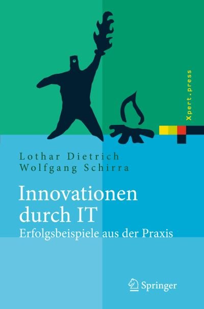 Cover for Lothar Dietrich · Innovationen Durch it: Erfolgsbeispiele Aus Der Praxis - Xpert.Press (Buch) [2006 edition] (2006)