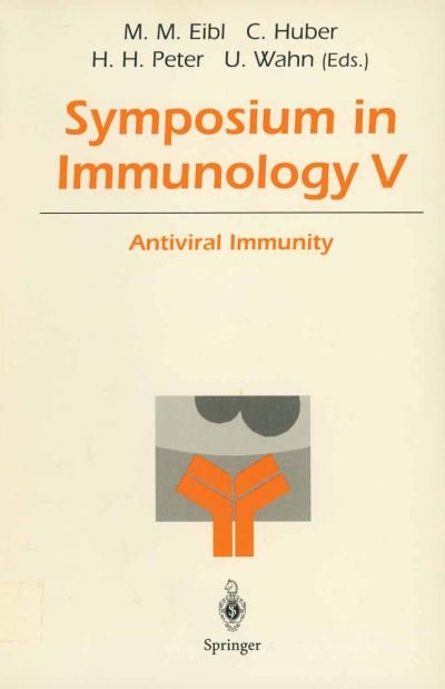 Symposium in Immunology V: Antiviral Immunity - M M Eibl - Livres - Springer-Verlag Berlin and Heidelberg Gm - 9783540600619 - 4 mars 1996