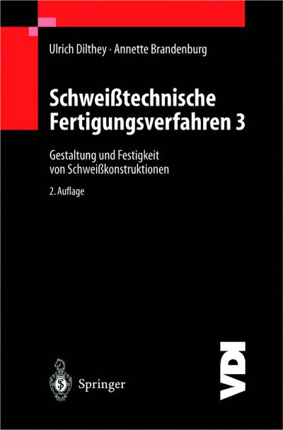 Cover for Ulrich Dilthey · Schweiã¯â¿â½technische Fertigungsverfahren : Gestaltung Und Festigkeit Von Schweiã¯â¿â½konstruktionen (Paperback Book) [German, 2., Überarb. Aufl. 2002 edition] (2002)