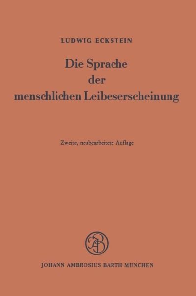 Cover for L Eckstein · Die Sprache Der Menschlichen Leibeserscheinung (Paperback Bog) [2nd 2., Neubearb. Aufl. edition] (1956)