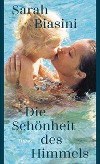 Cover for Sarah Biasini · Die SchÃ¶nheit des Himmels (Hardcover Book) (2021)