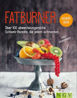 Cover for Naumann &amp; Göbel Verlagsg. · Fatburner - Über 100 abwechslungsreiche Schlank-Rezepte, die jedem schmecken (Paperback Book) (2022)