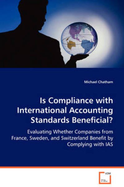 Cover for Michael Chatham · Is Compliance with International Accounting Standards Beneficial? (Pocketbok) (2008)