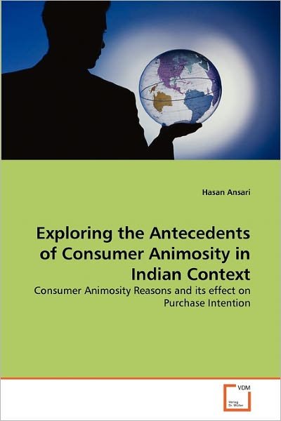 Cover for Hasan Ansari · Exploring the Antecedents of Consumer Animosity in Indian Context (Paperback Bog) (2010)