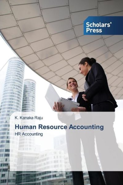 Cover for K. Kanaka Raju · Human  Resource  Accounting: Hr  Accounting (Paperback Book) (2013)