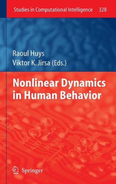 Cover for Raoul Huys · Nonlinear Dynamics in Human Behavior - Studies in Computational Intelligence (Hardcover Book) [2011 edition] (2010)