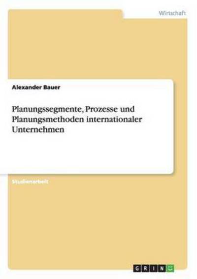 Cover for Bauer · Planungssegmente, Prozesse und Pl (Book) [German edition] (2013)
