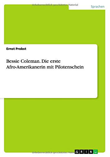 Cover for Ernst Probst · Bessie Coleman. Die erste Afro-Amerikanerin mit Pilotenschein (Paperback Book) [German edition] (2014)