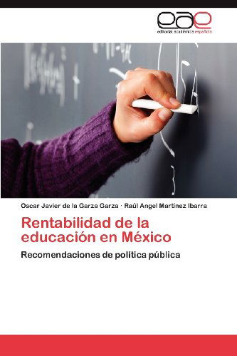 Cover for Raúl Angel Martínez Ibarra · Rentabilidad De La Educación en México: Recomendaciones De Política Pública (Paperback Book) [Spanish edition] (2012)