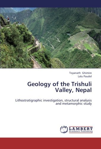 Cover for Lalu Paudel · Geology of the Trishuli Valley, Nepal: Lithostratigraphic Investigation, Structural Analysis and Metamorphic Study (Paperback Book) (2012)