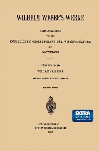 Cover for Heinrich Weber · Wilhelm Weber's Werke: Fünfter Band: Wellenlehre (Pocketbok) [German, Softcover Reprint of the Original 1st Ed. 1893 edition] (1901)