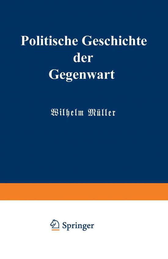 Cover for Wilhelm Muller · Politische Geschichte Der Gegenwart: XXII. Das Jahr 1888 (Paperback Book) [Softcover Reprint of the Original 1st 1889 edition] (1901)